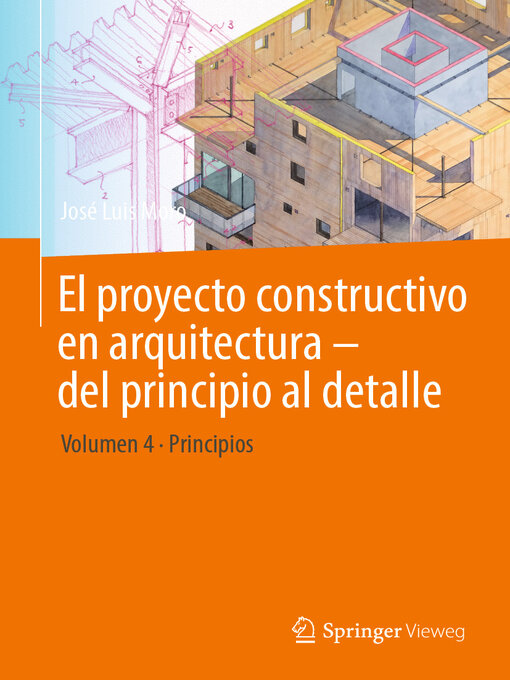 Title details for El proyecto constructivo en arquitectura – del principio al detalle, Volumen 4  by José Luis Moro - Available
